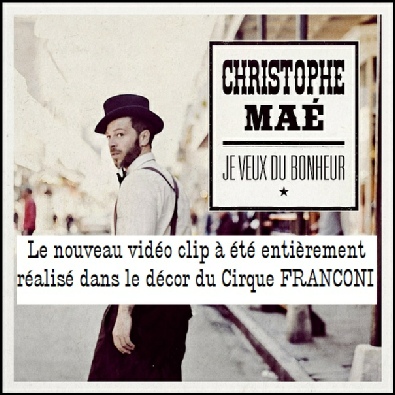 CHRISTOPHE MAE Je veux du bonheur VIDEO video décor lieu tournage